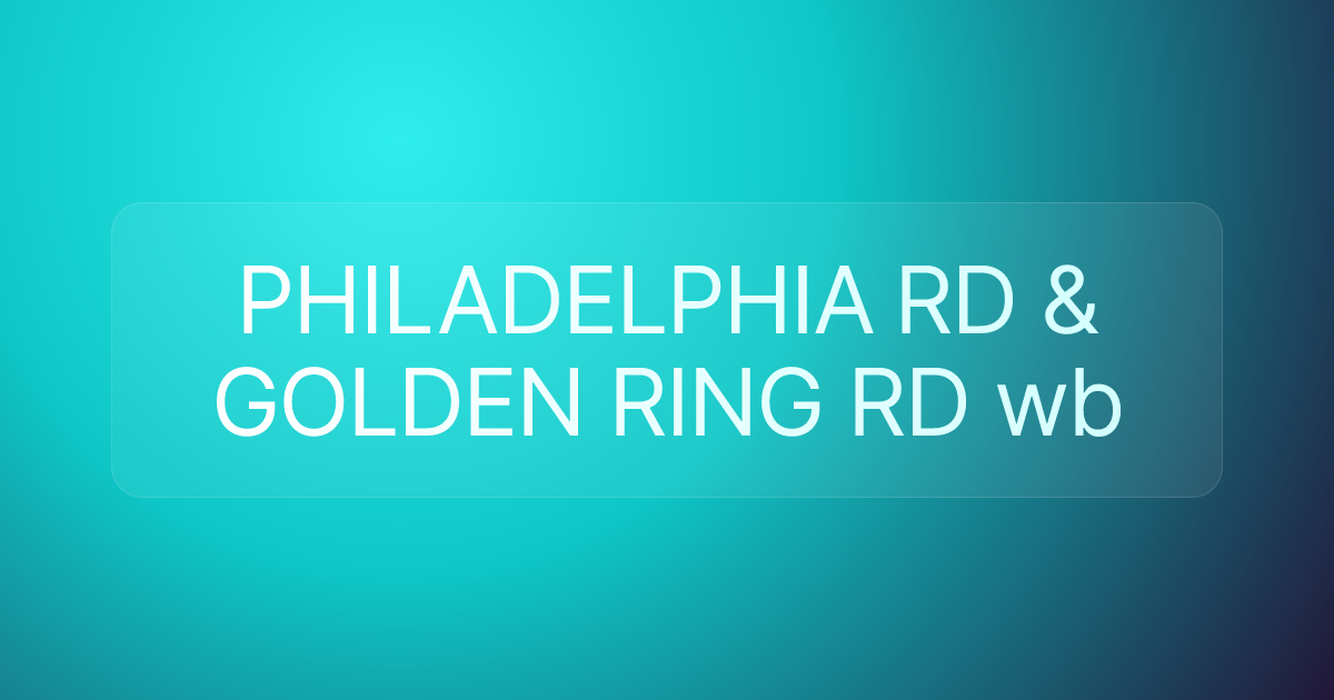 PHILADELPHIA RD & GOLDEN RING RD wb