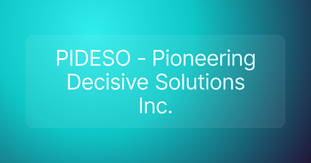 PIDESO - Pioneering Decisive Solutions Inc.