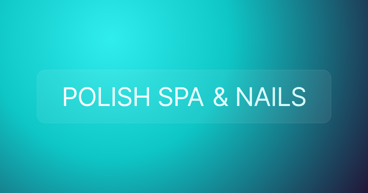 POLISH SPA & NAILS