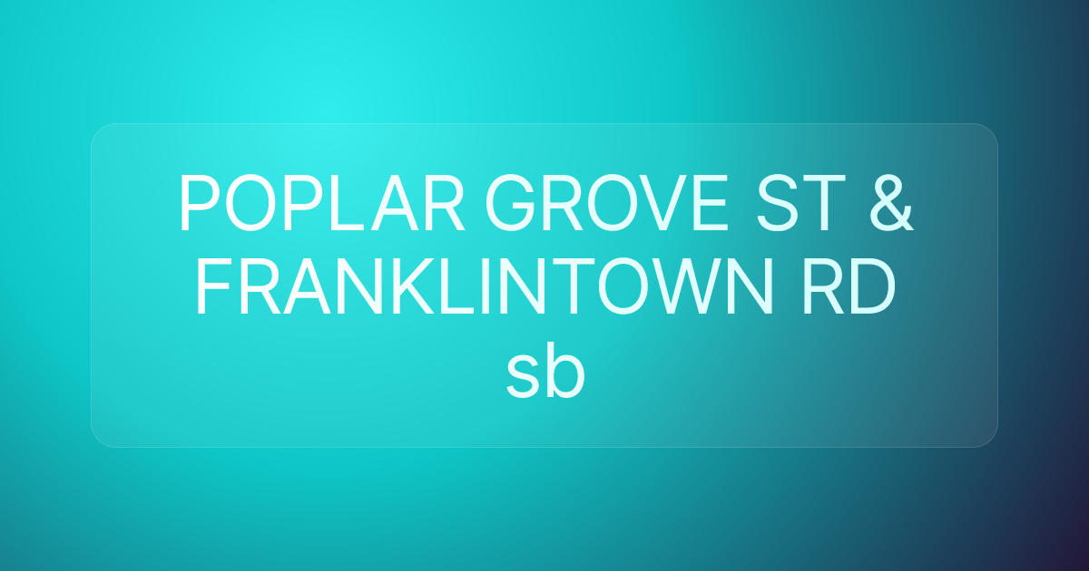 POPLAR GROVE ST & FRANKLINTOWN RD sb