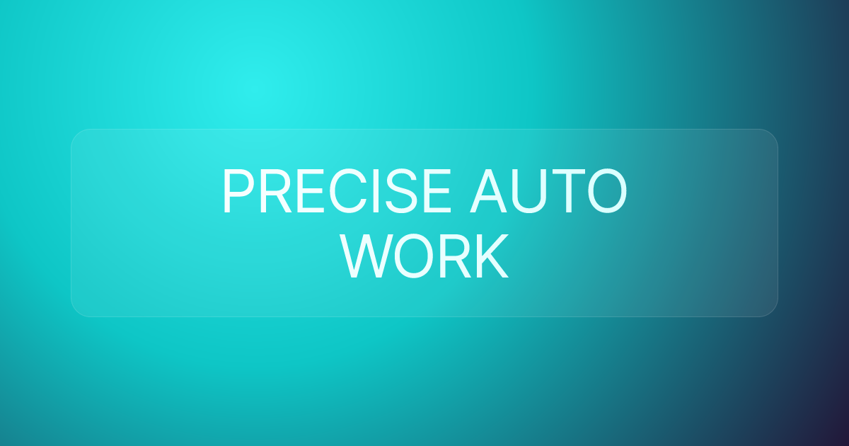 PRECISE AUTO WORK