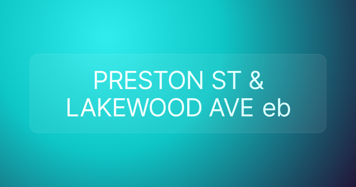 PRESTON ST & LAKEWOOD AVE eb