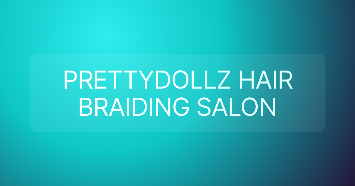 PRETTYDOLLZ HAIR BRAIDING SALON