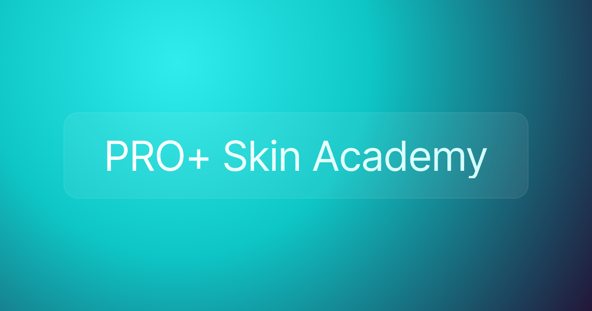 PRO+ Skin Academy