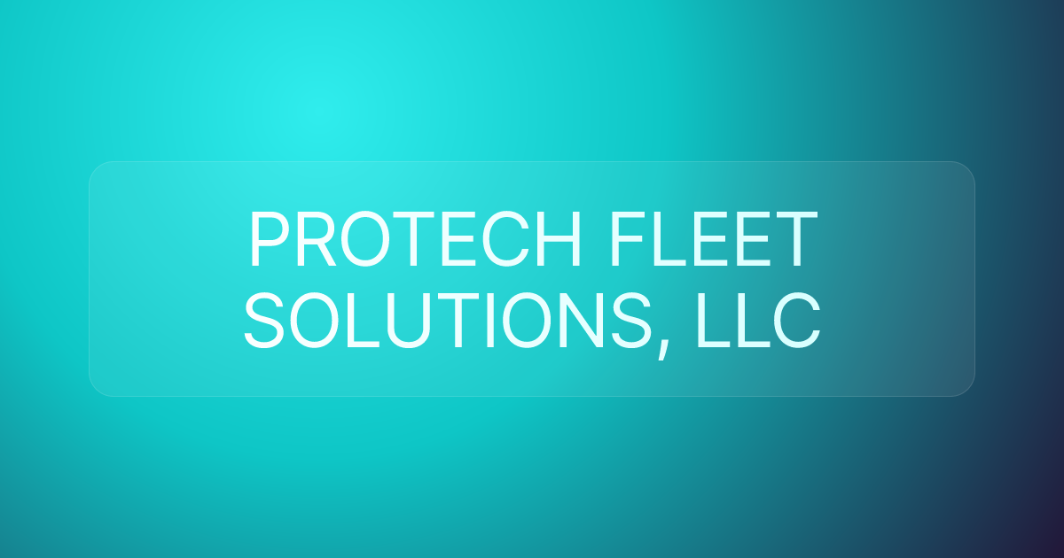 PROTECH FLEET SOLUTIONS, LLC