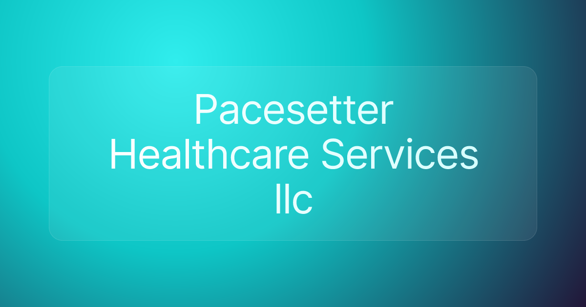 Pacesetter Healthcare Services llc