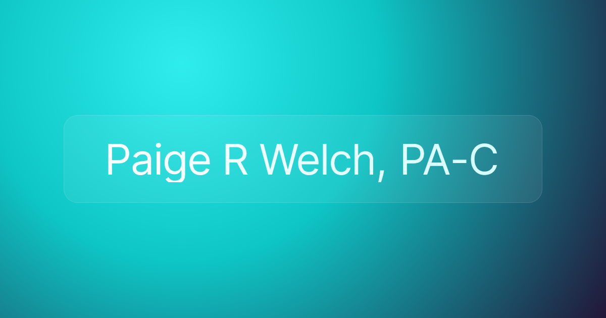 Paige R Welch, PA-C