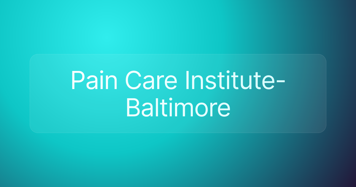 Pain Care Institute-Baltimore