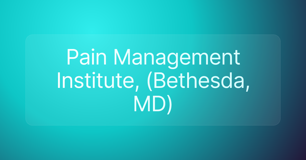 Pain Management Institute, (Bethesda, MD)