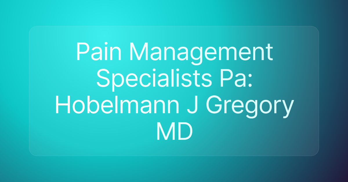 Pain Management Specialists Pa: Hobelmann J Gregory MD