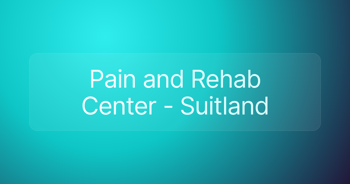 Pain and Rehab Center - Suitland