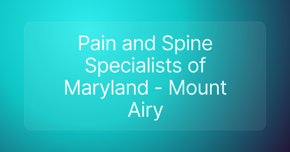 Pain and Spine Specialists of Maryland - Mount Airy