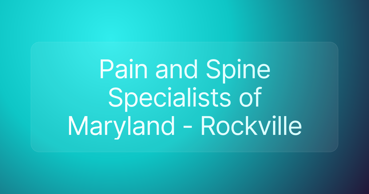 Pain and Spine Specialists of Maryland - Rockville