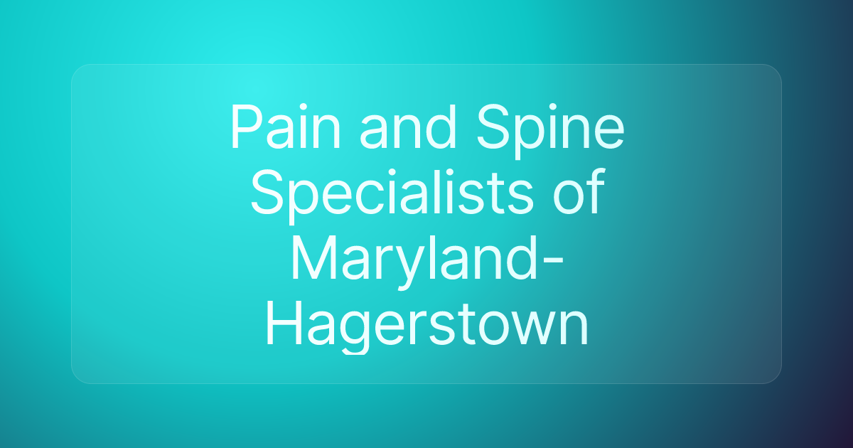 Pain and Spine Specialists of Maryland- Hagerstown