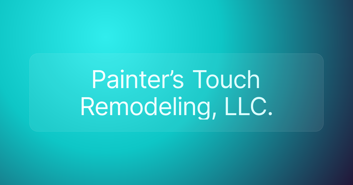 Painter’s Touch Remodeling, LLC.
