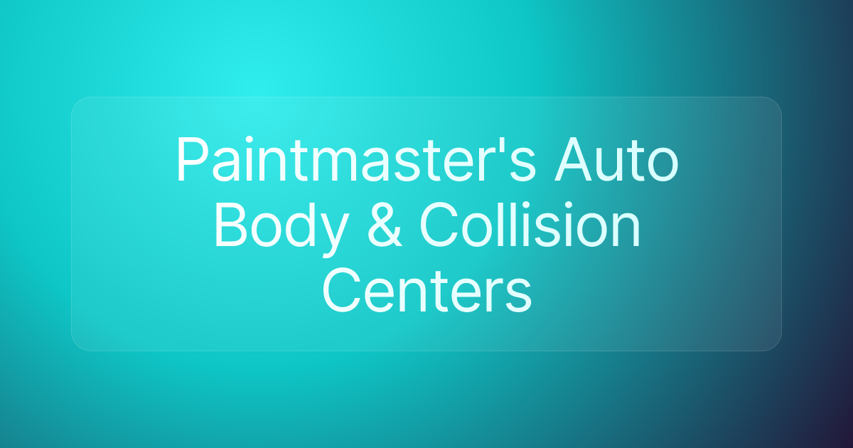 Paintmaster's Auto Body & Collision Centers