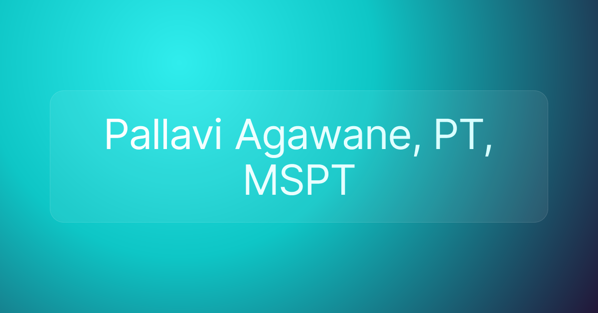 Pallavi Agawane, PT, MSPT