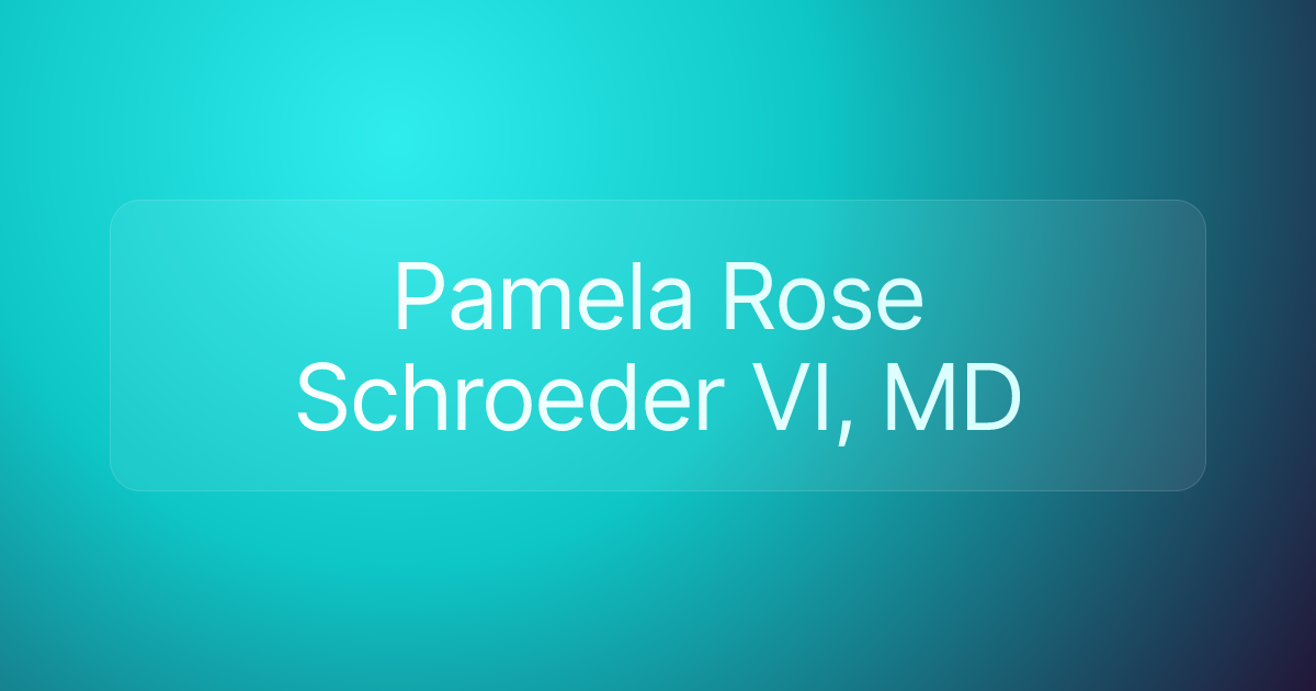 Pamela Rose Schroeder VI, MD