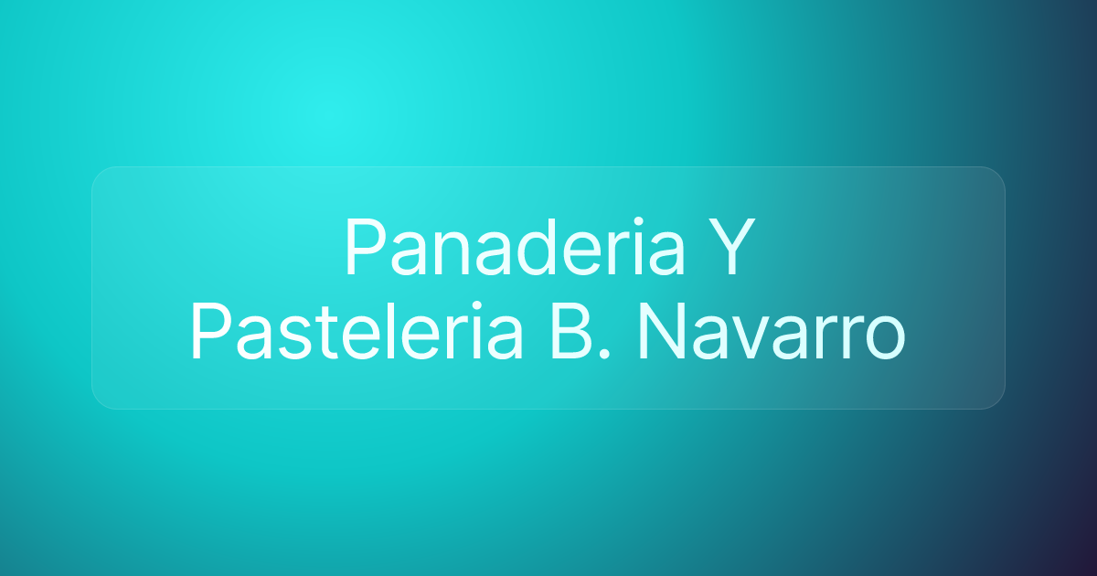 Panaderia Y Pasteleria B. Navarro