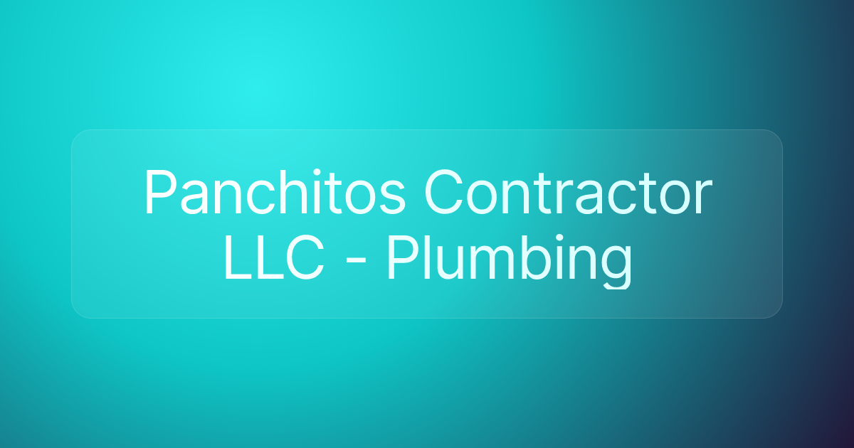 Panchitos Contractor LLC - Plumbing