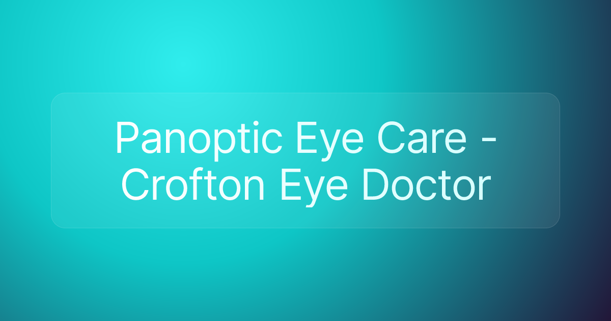 Panoptic Eye Care - Crofton Eye Doctor