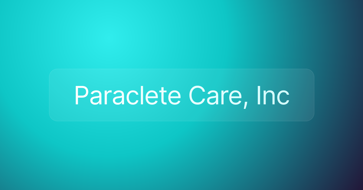 Paraclete Care, Inc