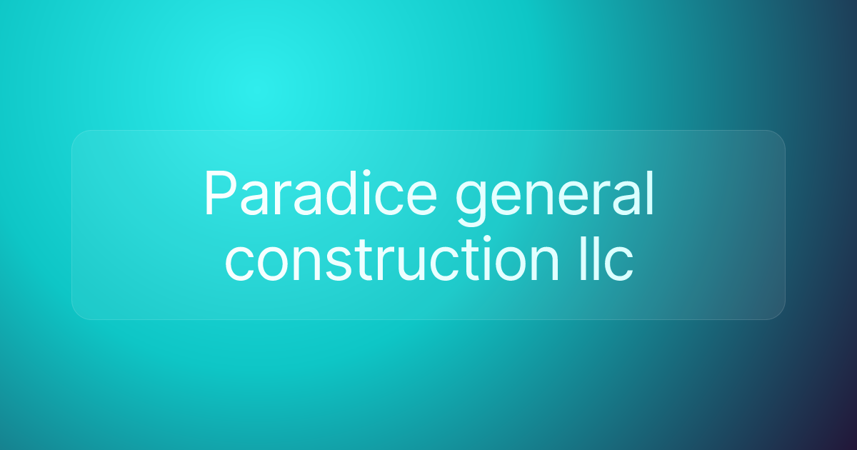 Paradice general construction llc