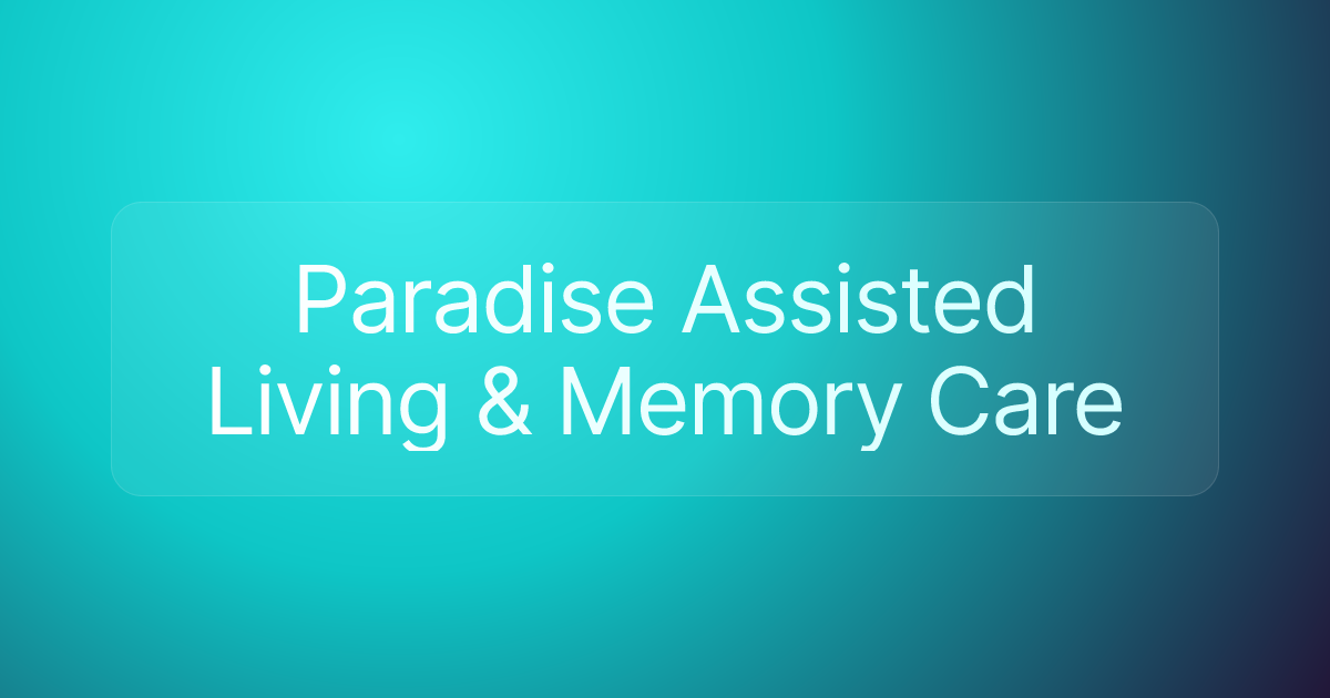 Paradise Assisted Living & Memory Care