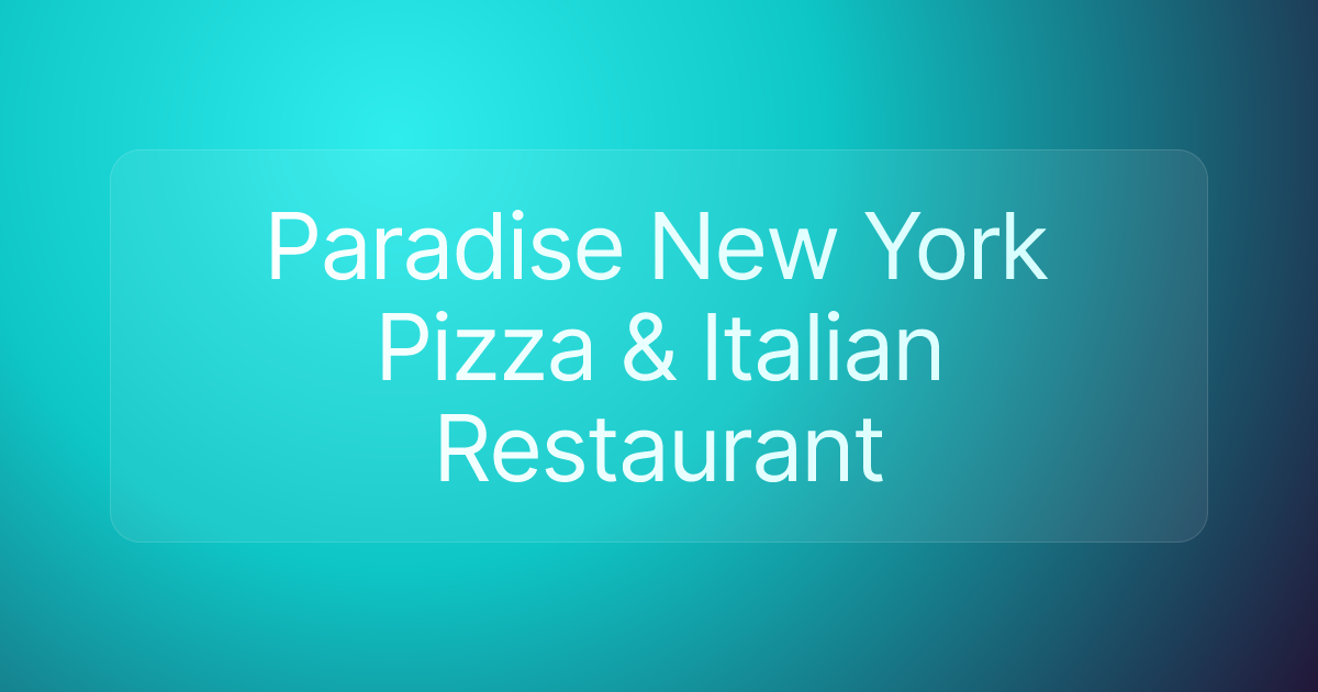 Paradise New York Pizza & Italian Restaurant
