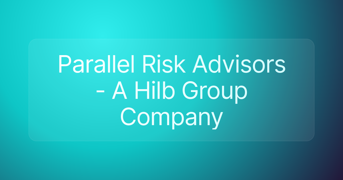 Parallel Risk Advisors - A Hilb Group Company