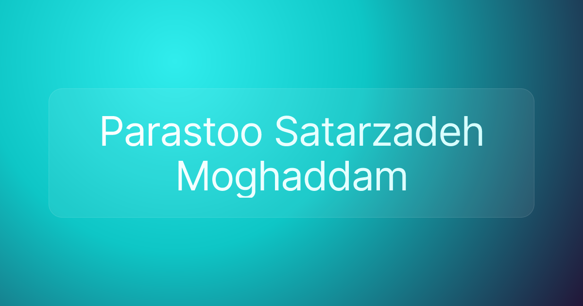 Parastoo Satarzadeh Moghaddam