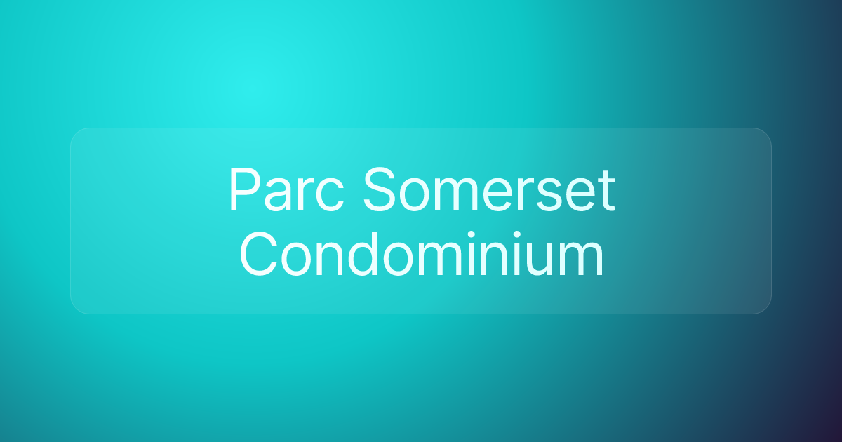 Parc Somerset Condominium