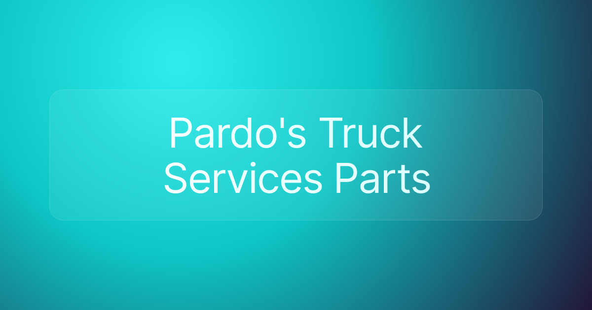 Pardo's Truck Services Parts