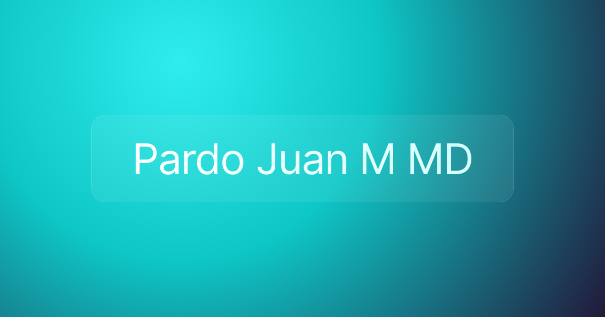 Pardo Juan M MD