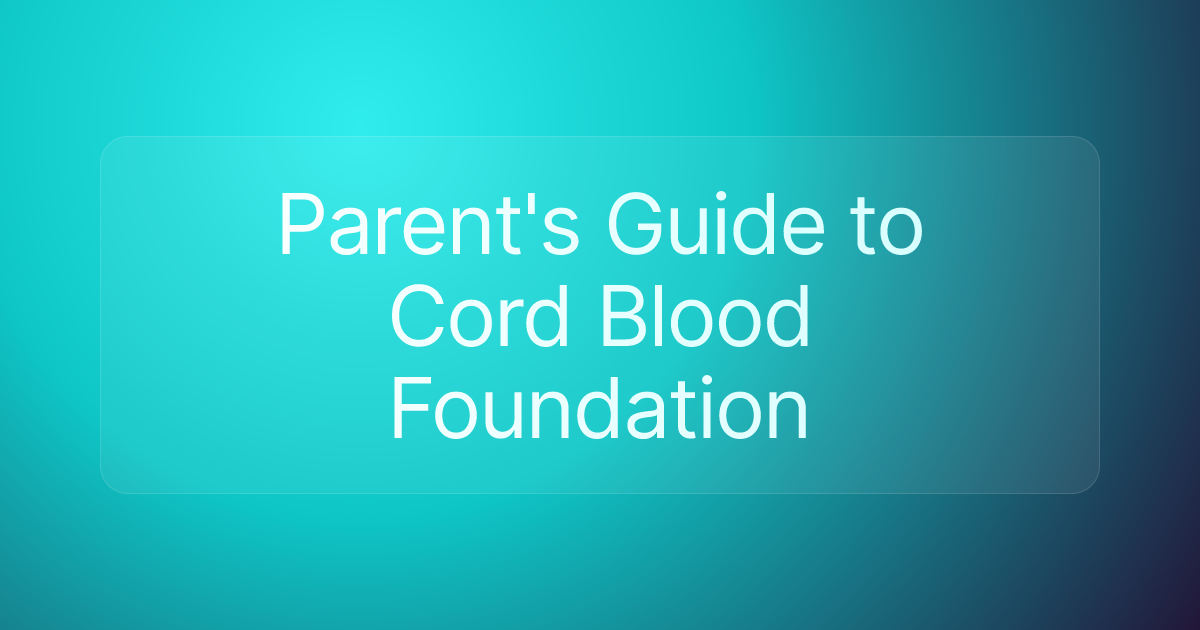Parent's Guide to Cord Blood Foundation