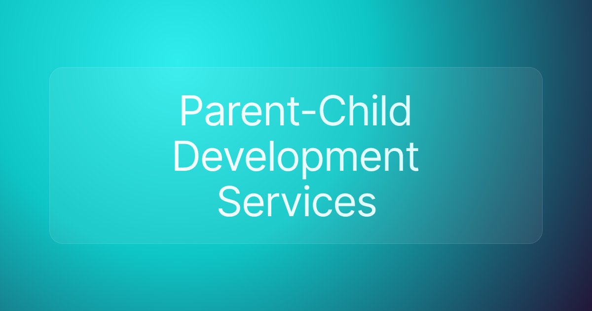 Parent-Child Development Services