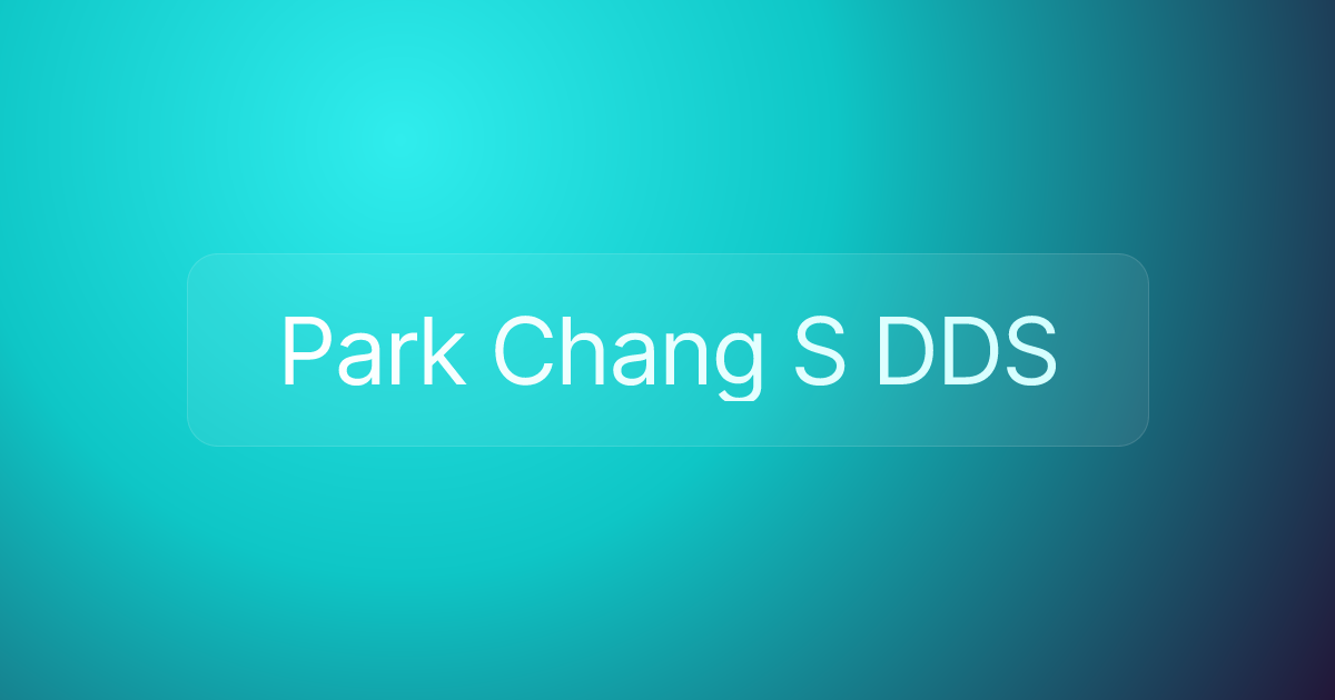 Park Chang S DDS