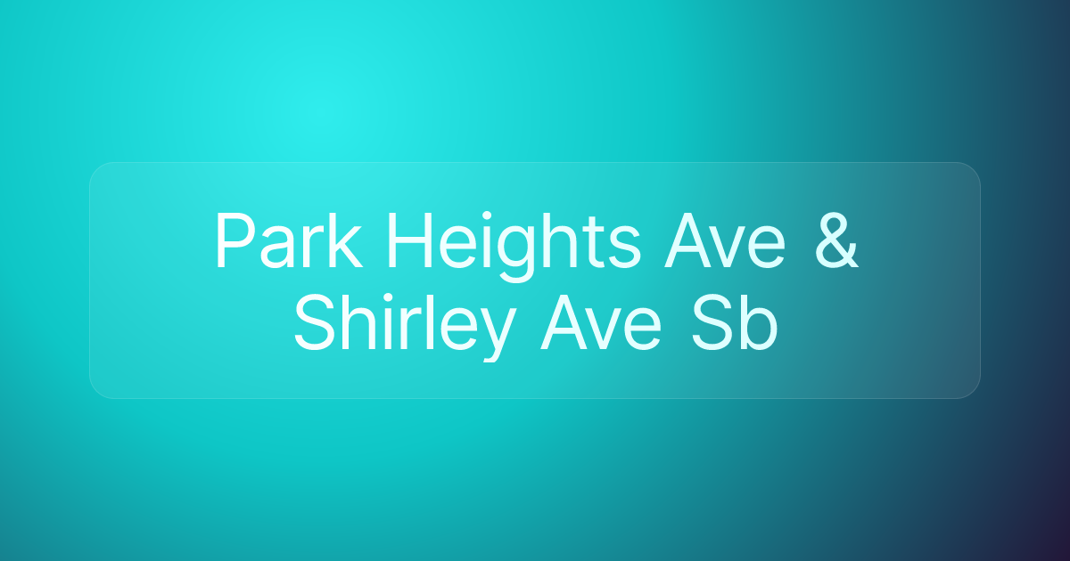 Park Heights Ave & Shirley Ave Sb