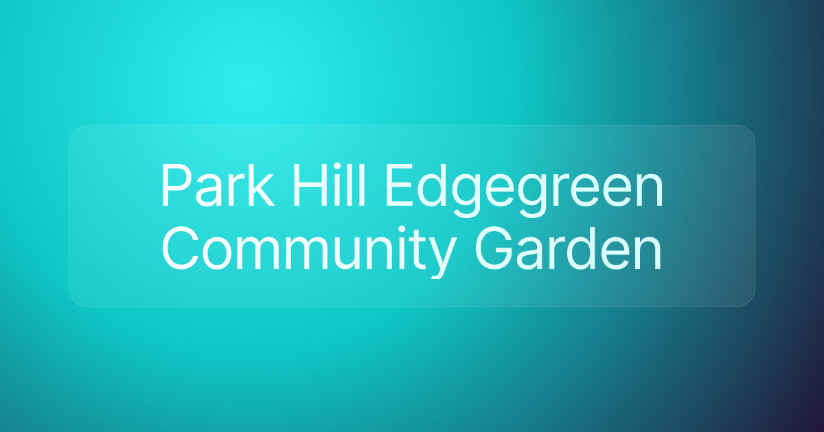 Park Hill Edgegreen Community Garden