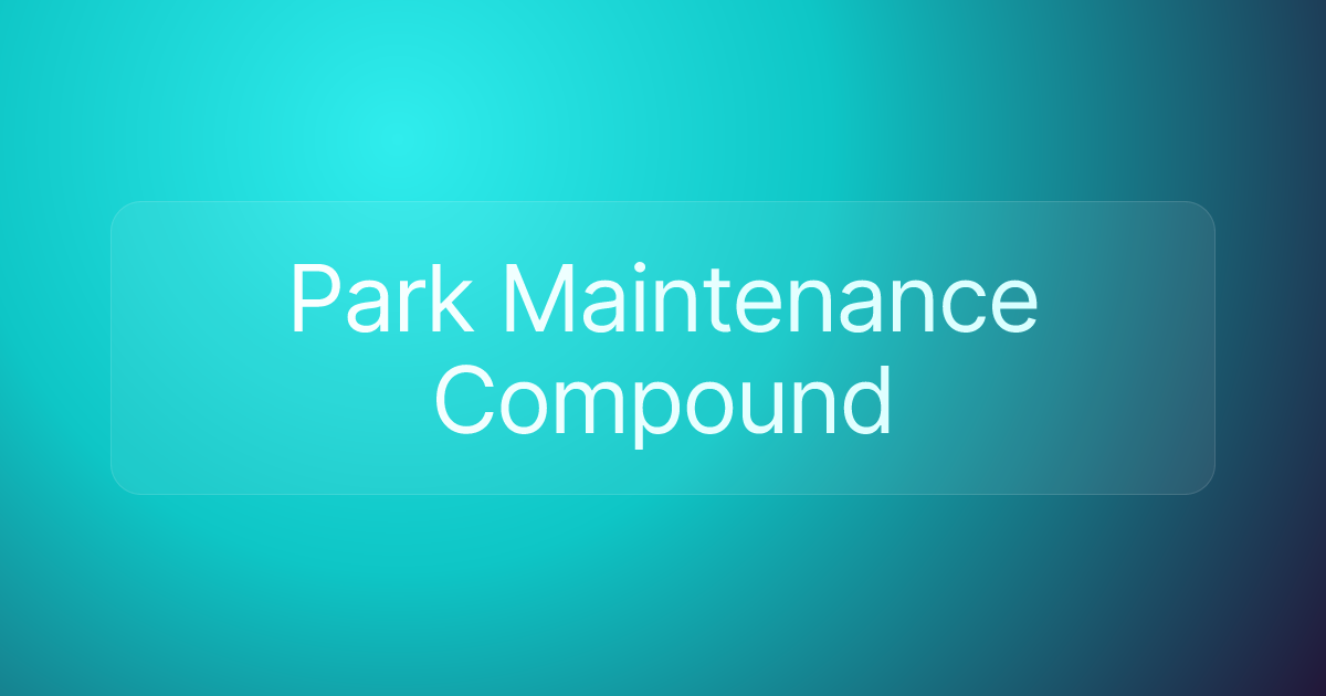 Park Maintenance Compound