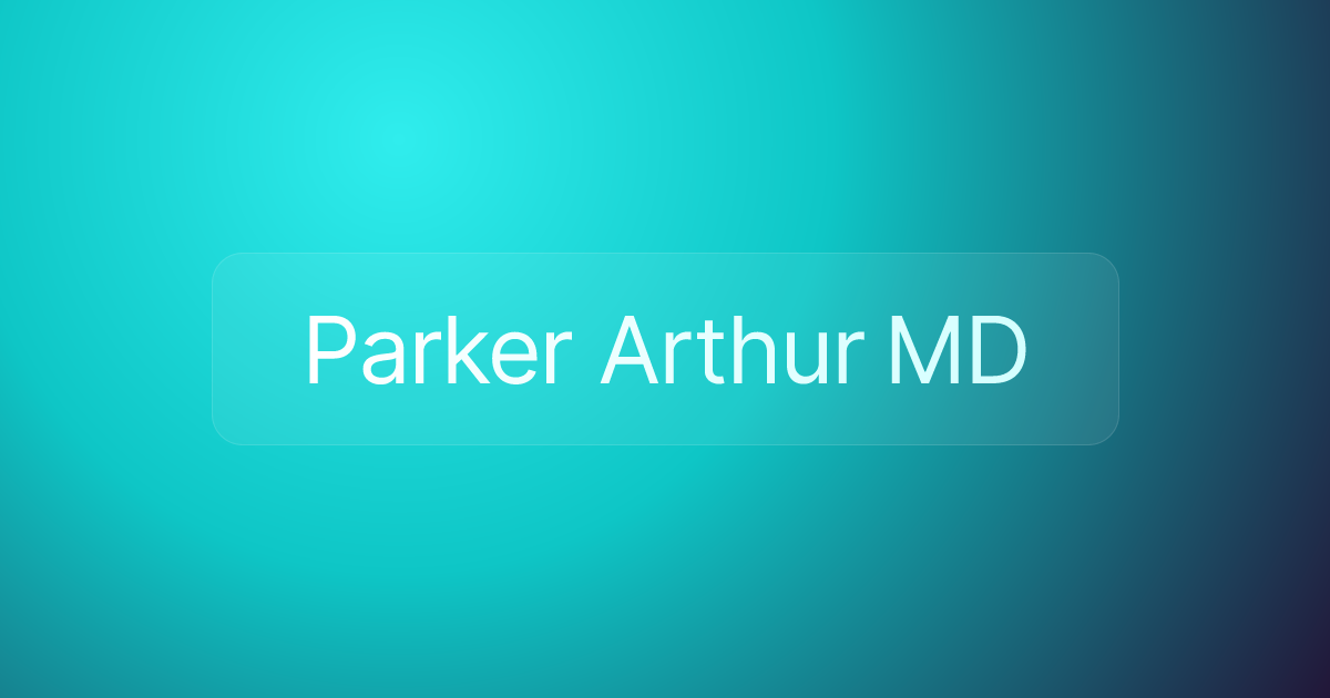 Parker Arthur MD