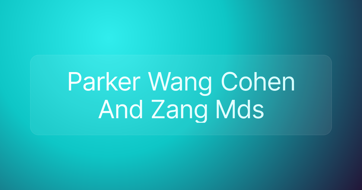 Parker Wang Cohen And Zang Mds