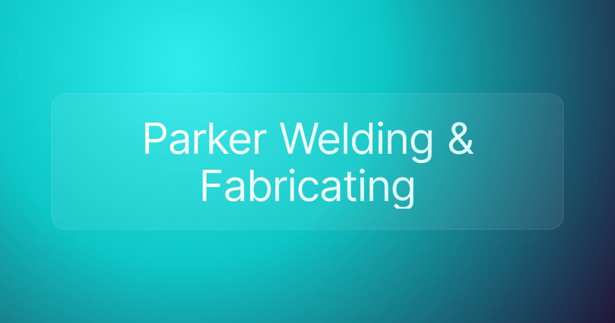 Parker Welding & Fabricating