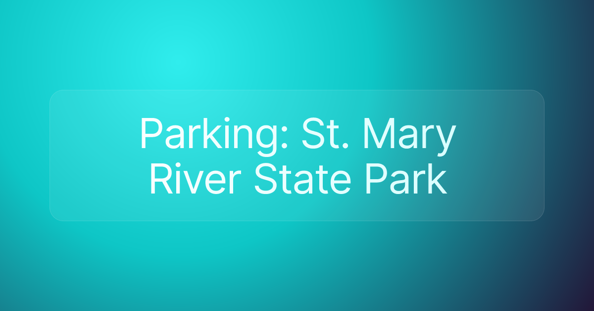 Parking: St. Mary River State Park