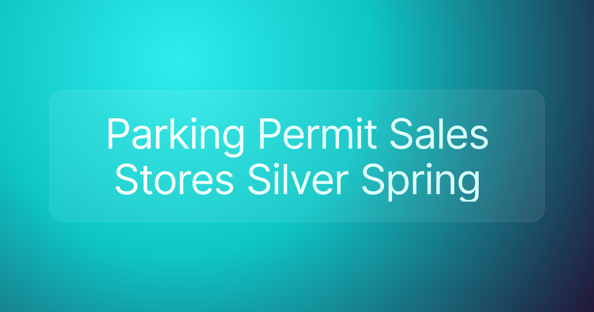 Parking Permit Sales Stores Silver Spring