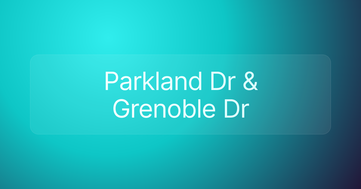 Parkland Dr & Grenoble Dr