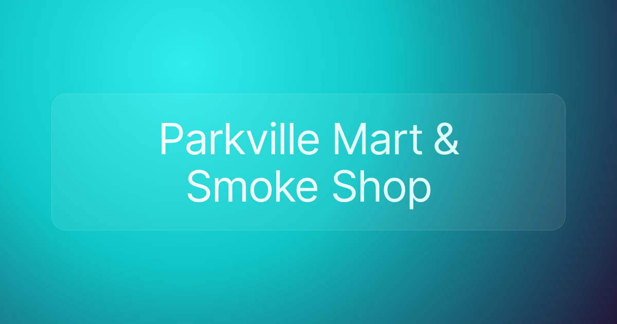 Parkville Mart & Smoke Shop