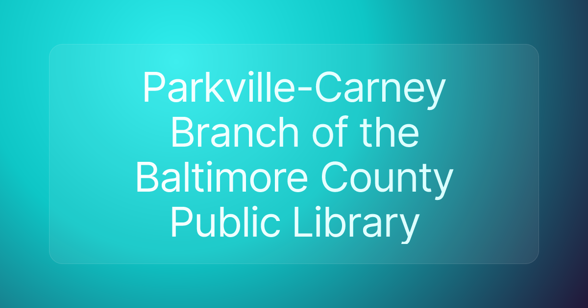 Parkville-Carney Branch of the Baltimore County Public Library