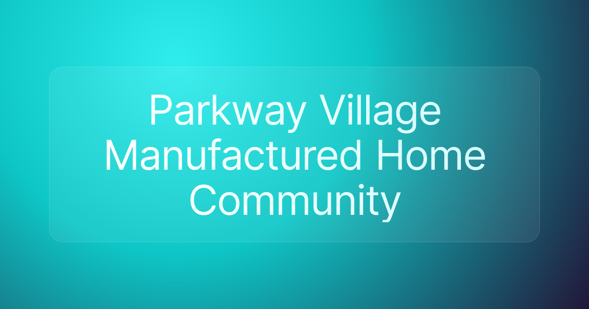 Parkway Village Manufactured Home Community