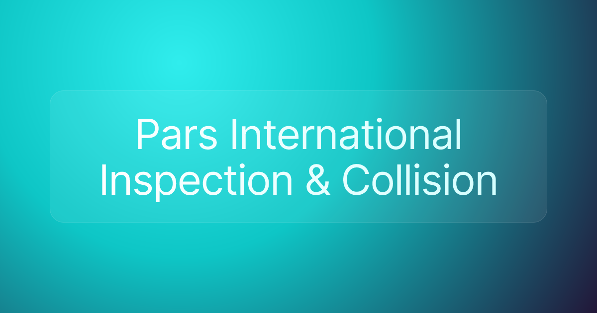 Pars International Inspection & Collision